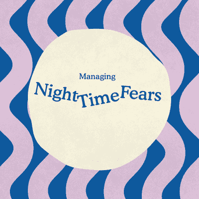 Managing Night Time Fears