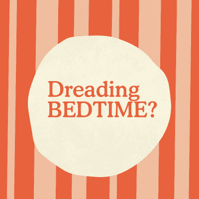 dreading bedtime
